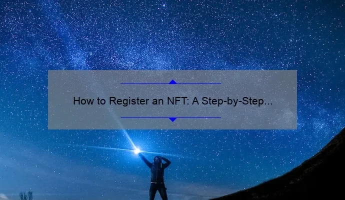 How to Register an NFT: A Step-by-Step Guide