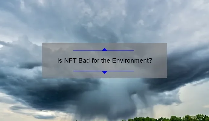 Is NFT Bad for the Environment?