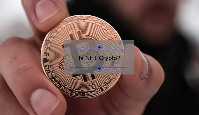 Is NFT Crypto?