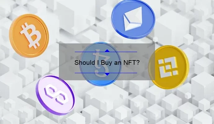 Should I Buy an NFT?
