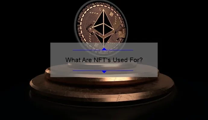 What Are NFT’s Used For?