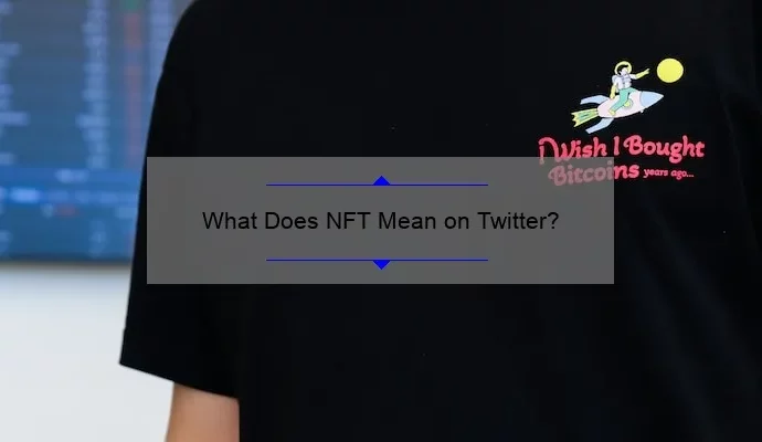 What Does NFT Mean on Twitter?