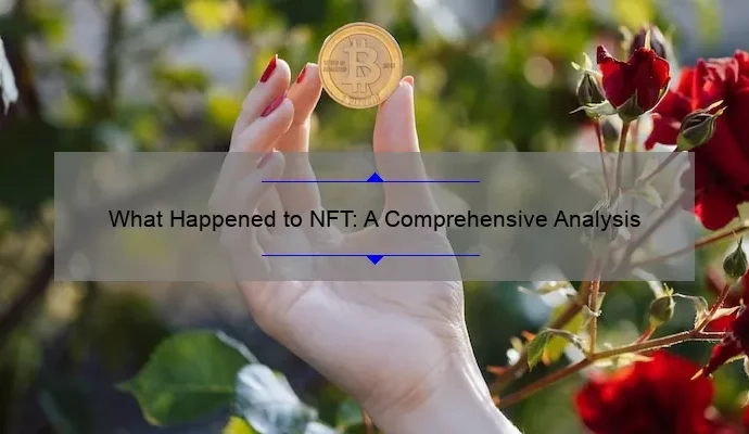 What Happened to NFT: A Comprehensive Analysis