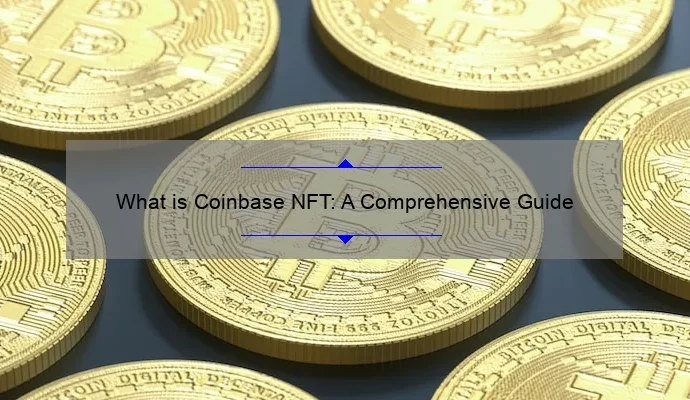 What is Coinbase NFT: A Comprehensive Guide