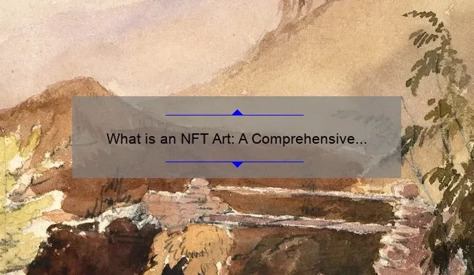 What is an NFT Art: A Comprehensive Guide