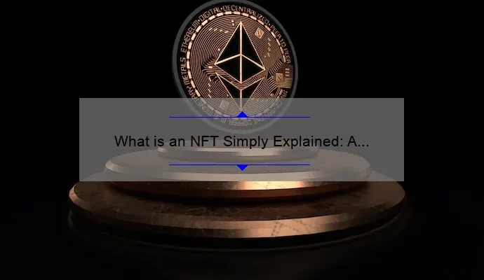 What is an NFT Simply Explained: A Beginner’s Guide