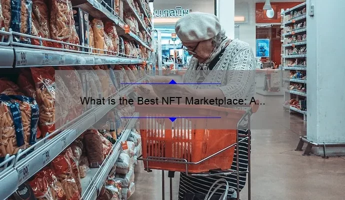 What is the Best NFT Marketplace: A Comprehensive Comparison